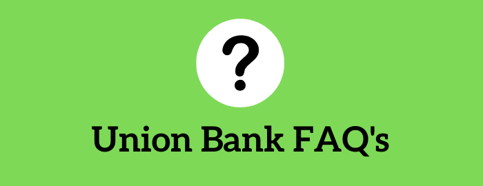 Union Bank Saving Account FAQ's